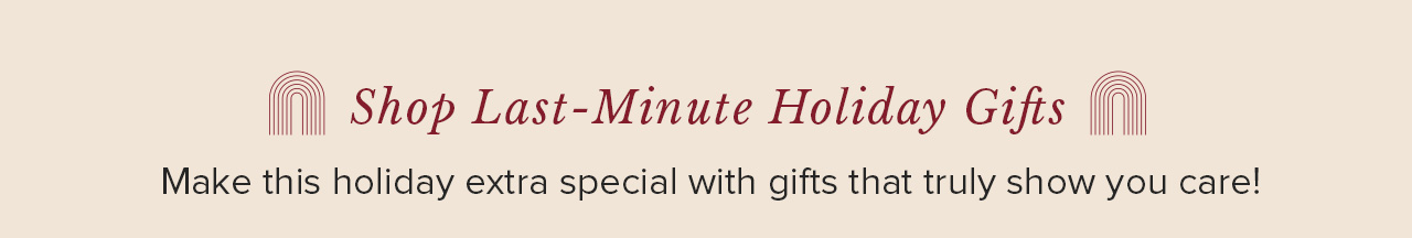 Shop Last Minute Holiday Gifts